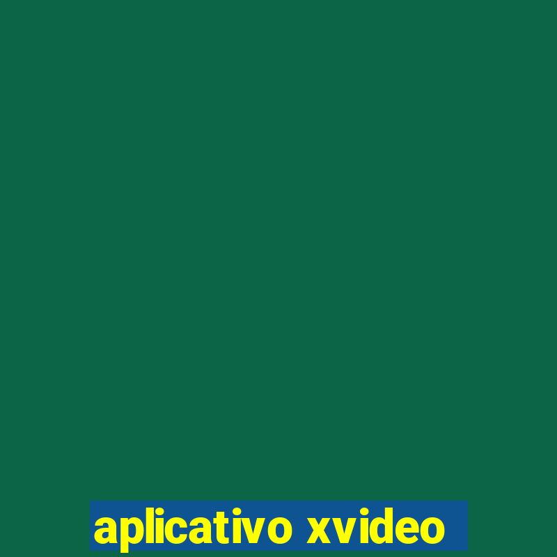 aplicativo xvideo