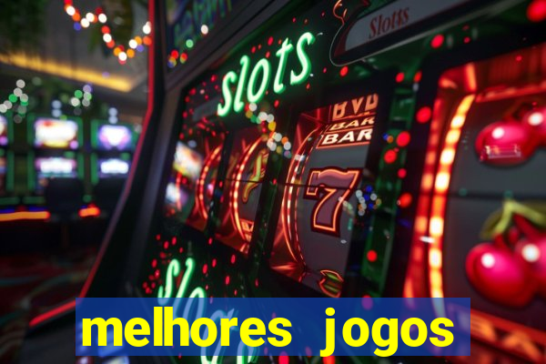 melhores jogos estrela bet