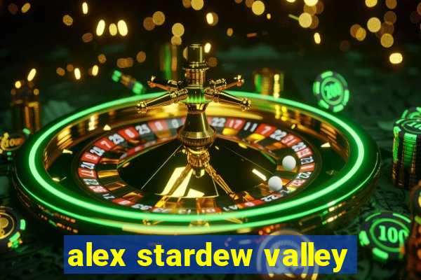 alex stardew valley