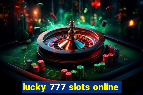 lucky 777 slots online