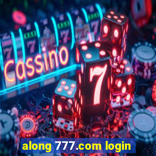 along 777.com login