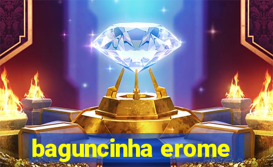 baguncinha erome