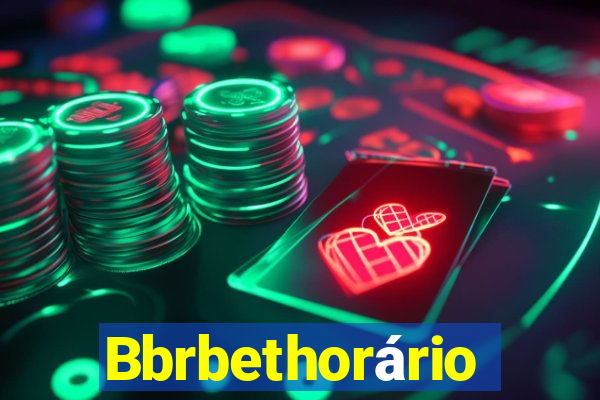 Bbrbethorário