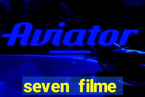 seven filme completo dublado