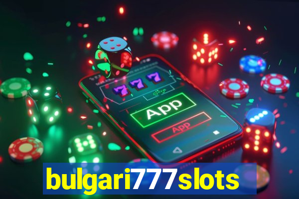 bulgari777slots.com