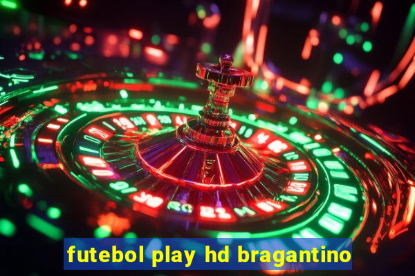 futebol play hd bragantino