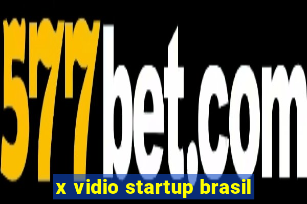 x vidio startup brasil