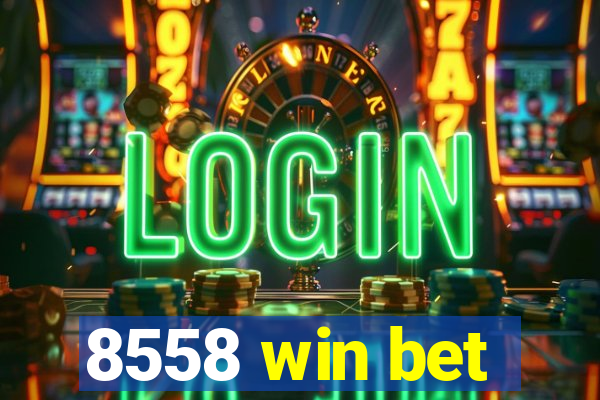 8558 win bet