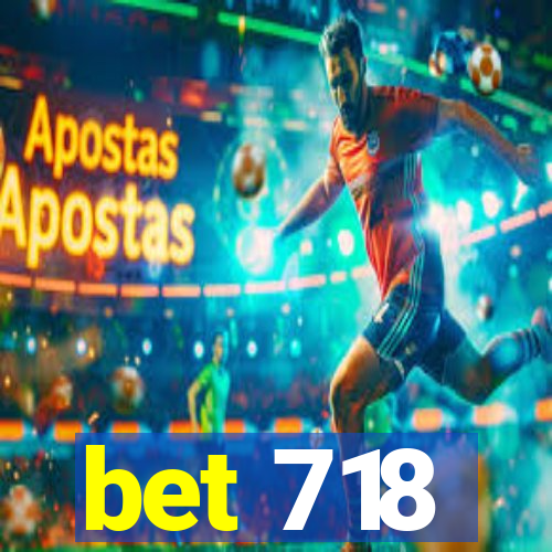 bet 718