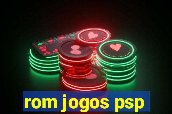 rom jogos psp