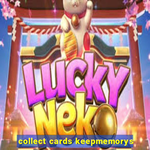 collect cards keepmemorys