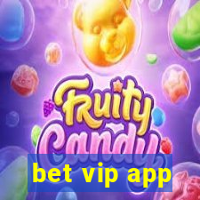 bet vip app