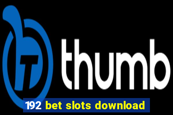 192 bet slots download