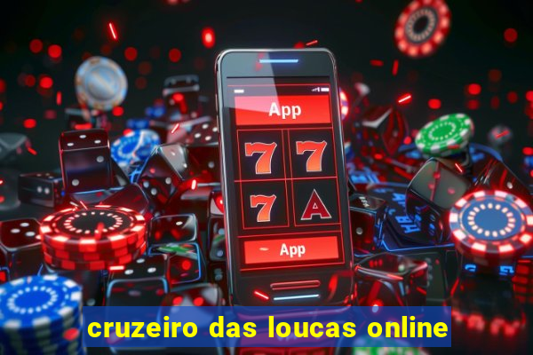 cruzeiro das loucas online