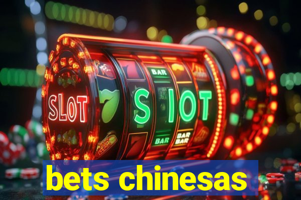 bets chinesas