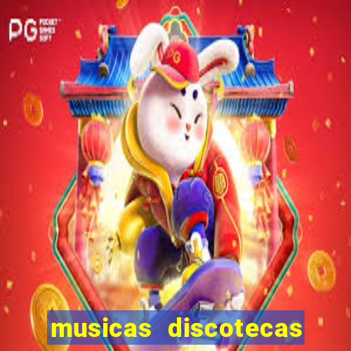 musicas discotecas anos 90