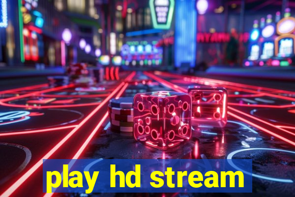 play hd stream