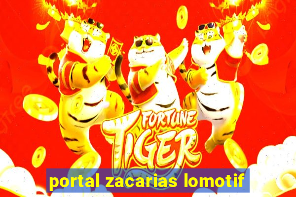 portal zacarias lomotif