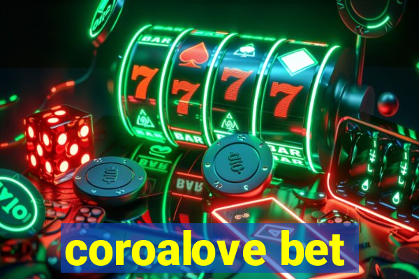 coroalove bet