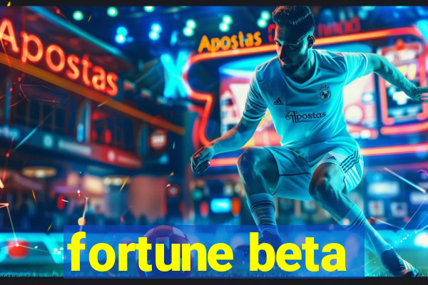 fortune beta