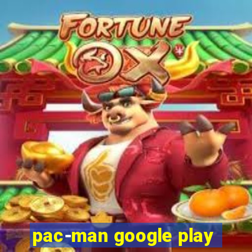 pac-man google play