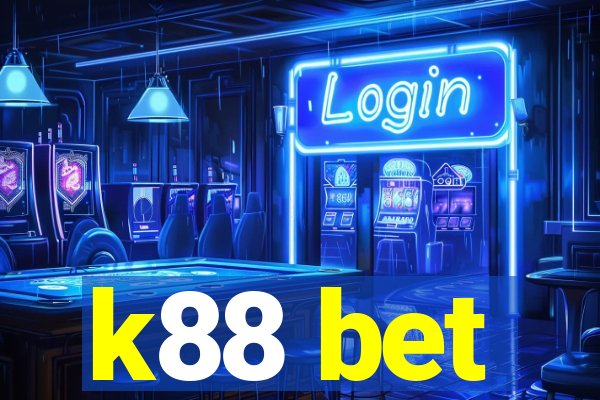 k88 bet